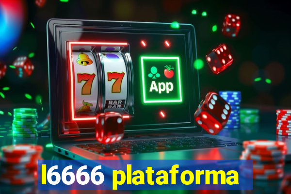 l6666 plataforma